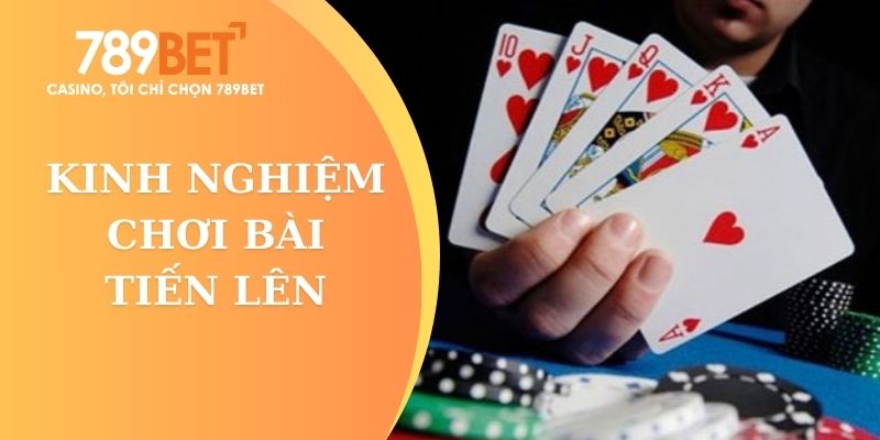 kinh nghiệm chơi bài tiến lên